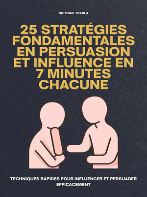 cover image of 25 Stratégies Fondamentales en Persuasion Et Influence en 7 Minutes Chacune
